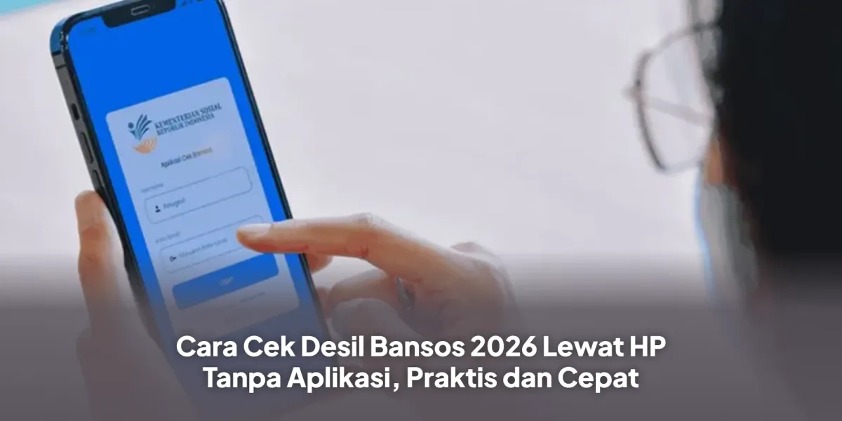 Cara Cek Desil Bansos 2026 Lewat HP Tanpa Aplikasi