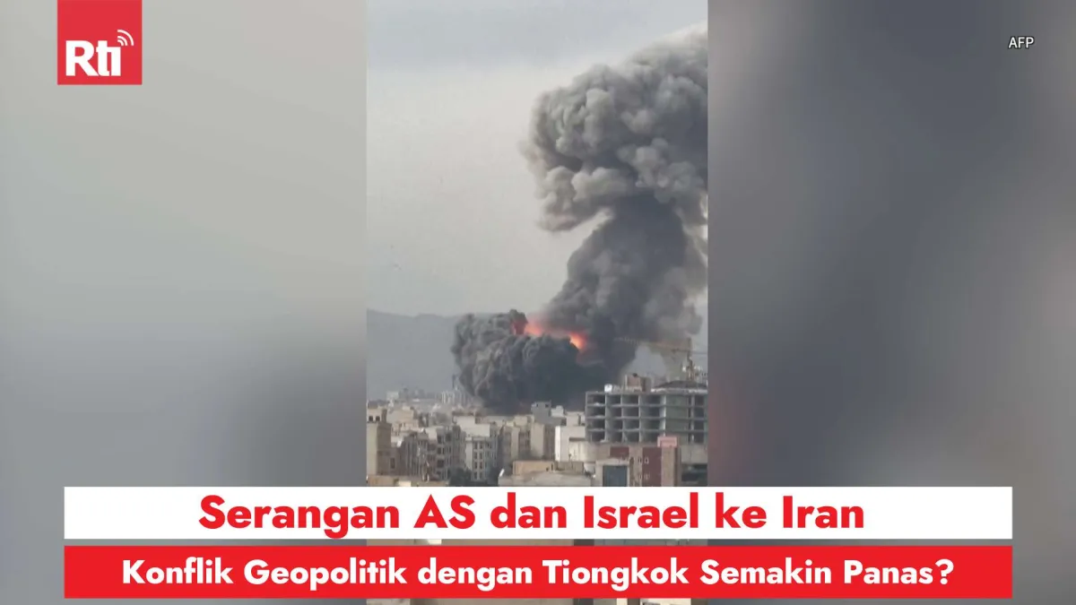 Serangan AS dan Israel ke Iran Dinilai Terkait Persaingan Strategis AS-Tiongkok