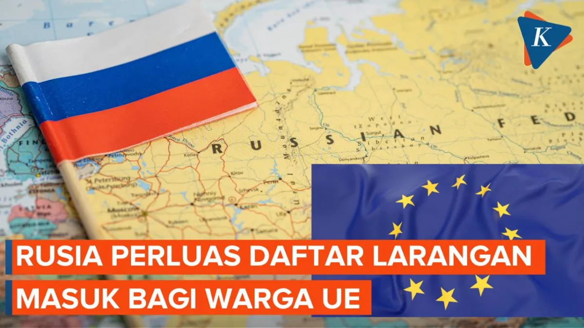 Rusia Perluas Daftar Larangan Masuk untuk Warga dan Pejabat Uni Eropa