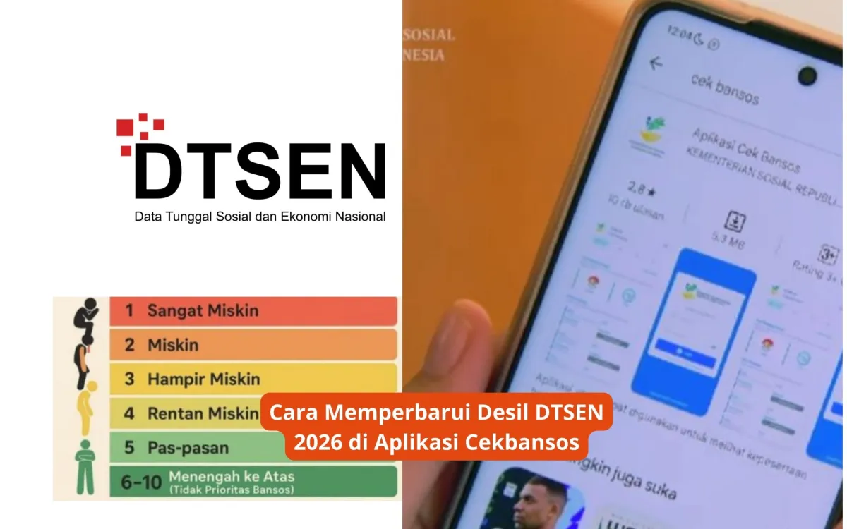 Panduan Memperbarui Desil DTSEN 2026 untuk Akses Bansos Lewat Aplikasi Cek Bansos atau Kelurahan