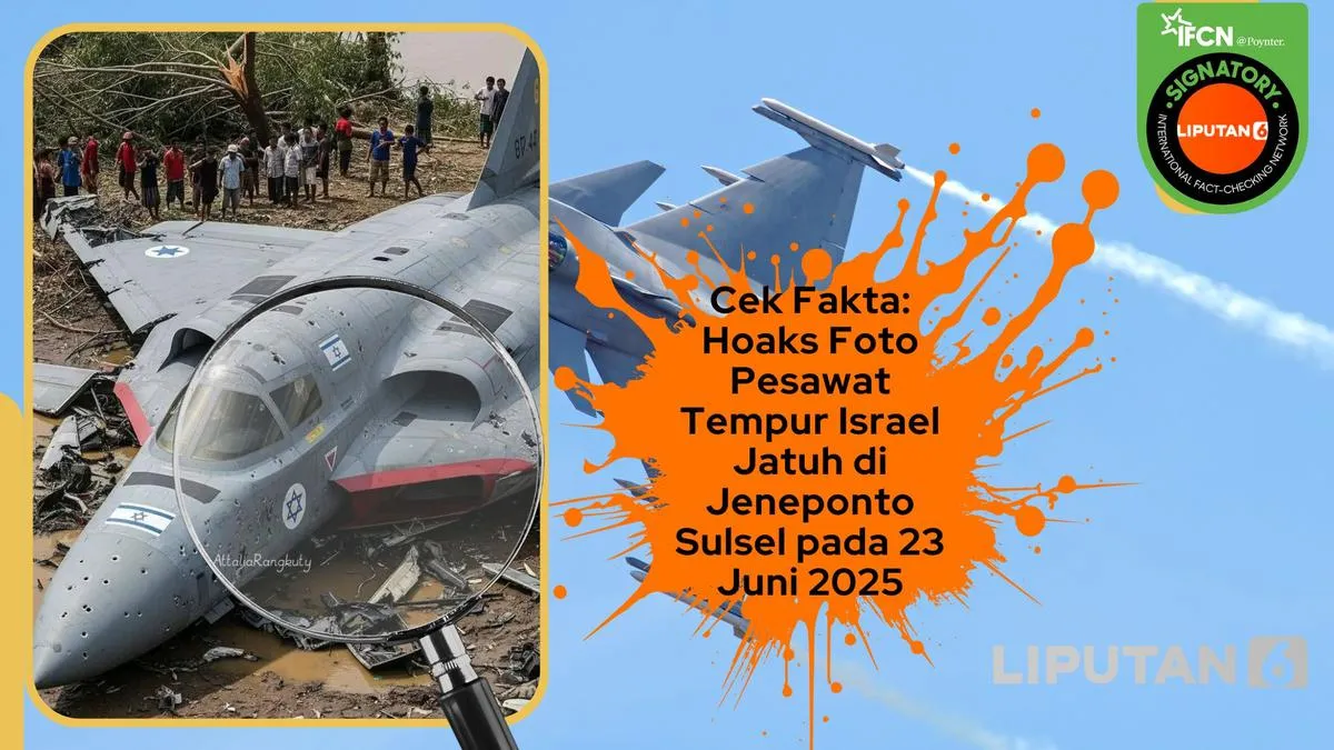 Hoaks soal Pesawat Tempur Beredar di Medsos, Termasuk Klaim Jet Israel Jatuh di Jeneponto