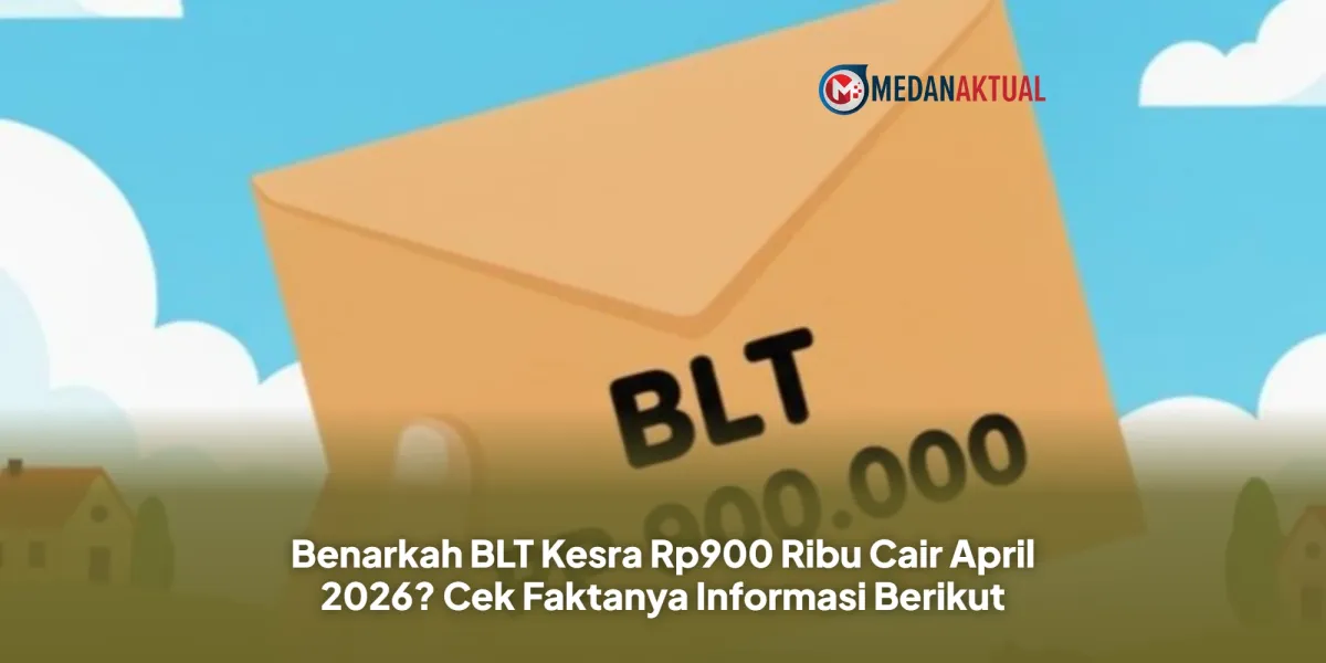 BLT Kesra Rp900 Ribu Disebut Cair April 2026, Pemerintah Belum Umumkan Resmi