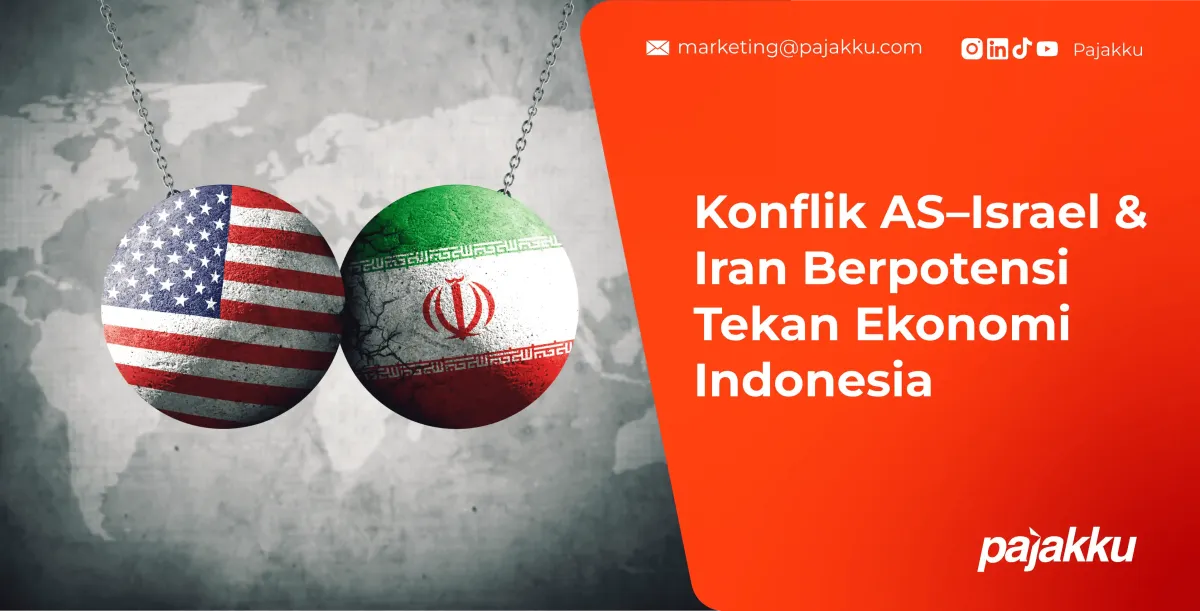 Konflik AS–Israel dan Iran Dinilai Bisa Menekan Ekonomi Indonesia lewat Perdagangan, Pasar Keuangan, dan Fiskal