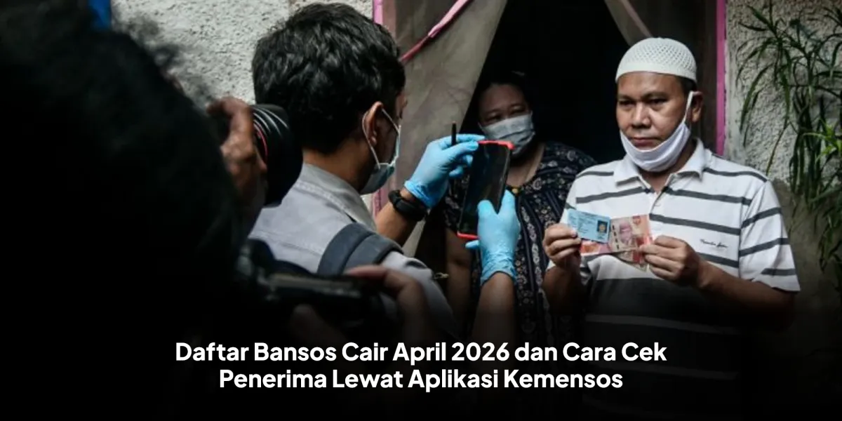 Bansos Tahap 2 Mulai Disalurkan April 2026, Ini Daftar Program dan Cara Cek Penerima