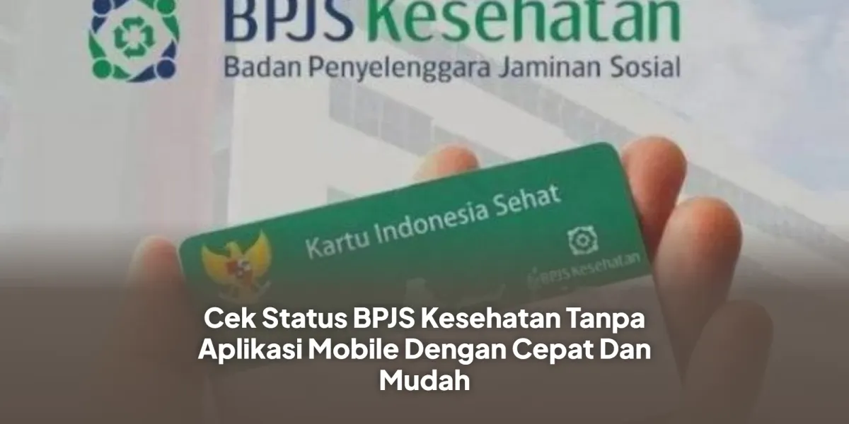 Cara Cek Status Kepesertaan BPJS Kesehatan Tanpa Aplikasi, Bisa Lewat WhatsApp dan Call Center 165
