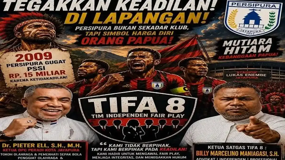 Peradi Jayapura Bentuk TIFA 08 untuk Awasi Wasit dan Transparansi VAR di Playoff Persipura vs Adhyaksa