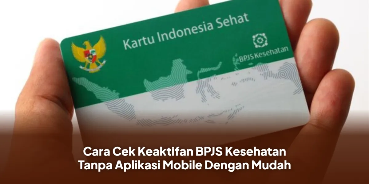 Cara Cek Status Kepesertaan BPJS Kesehatan Aktif Tanpa Aplikasi Mobile