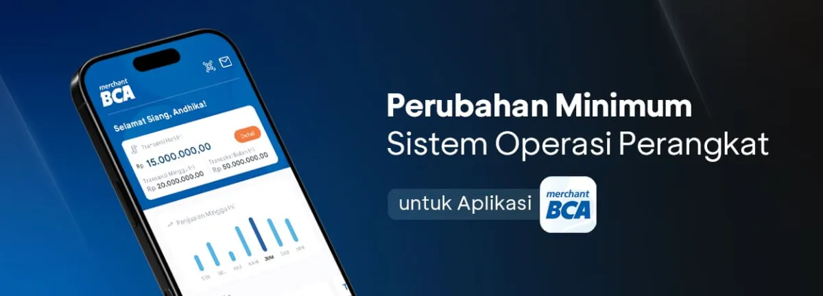 BCA Ubah Minimum Sistem Operasi untuk Aplikasi Merchant BCA: Android Minimal 8 dan iOS 15