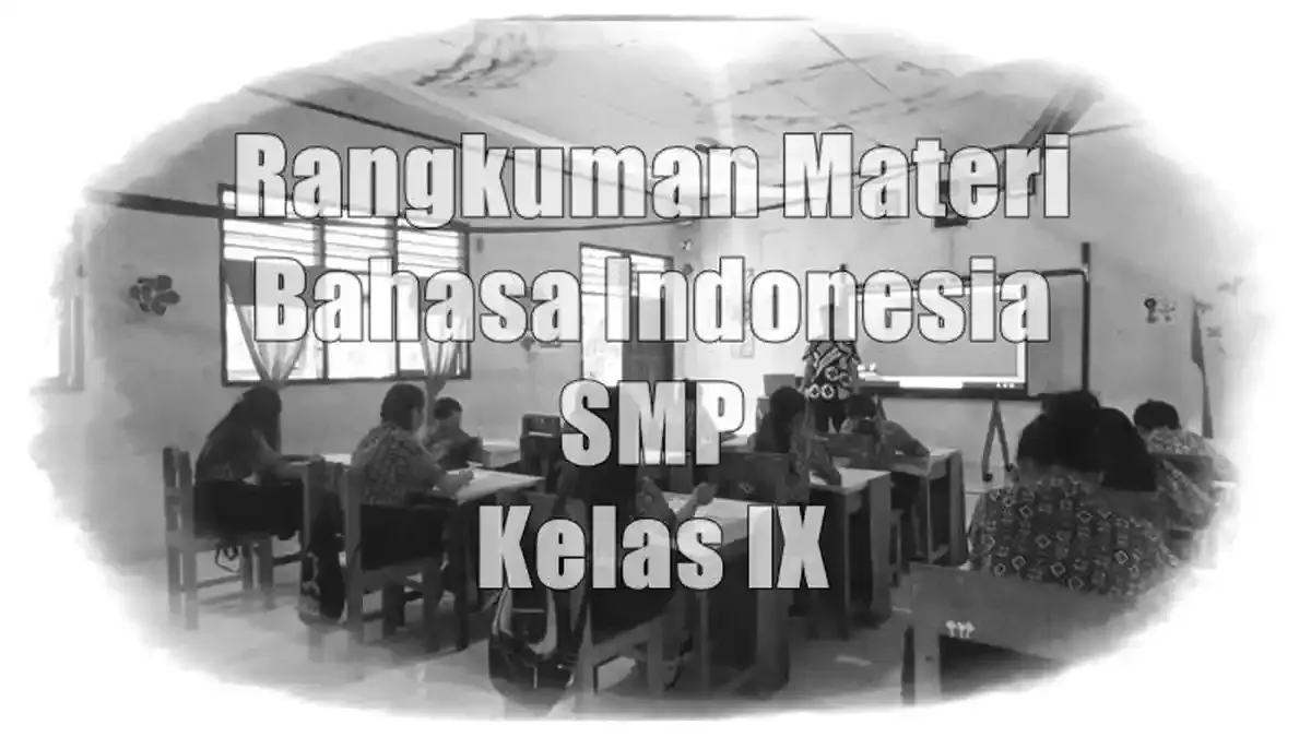 Rangkuman Materi Bahasa Indonesia Kelas 9: Prosedur Menulis Esai