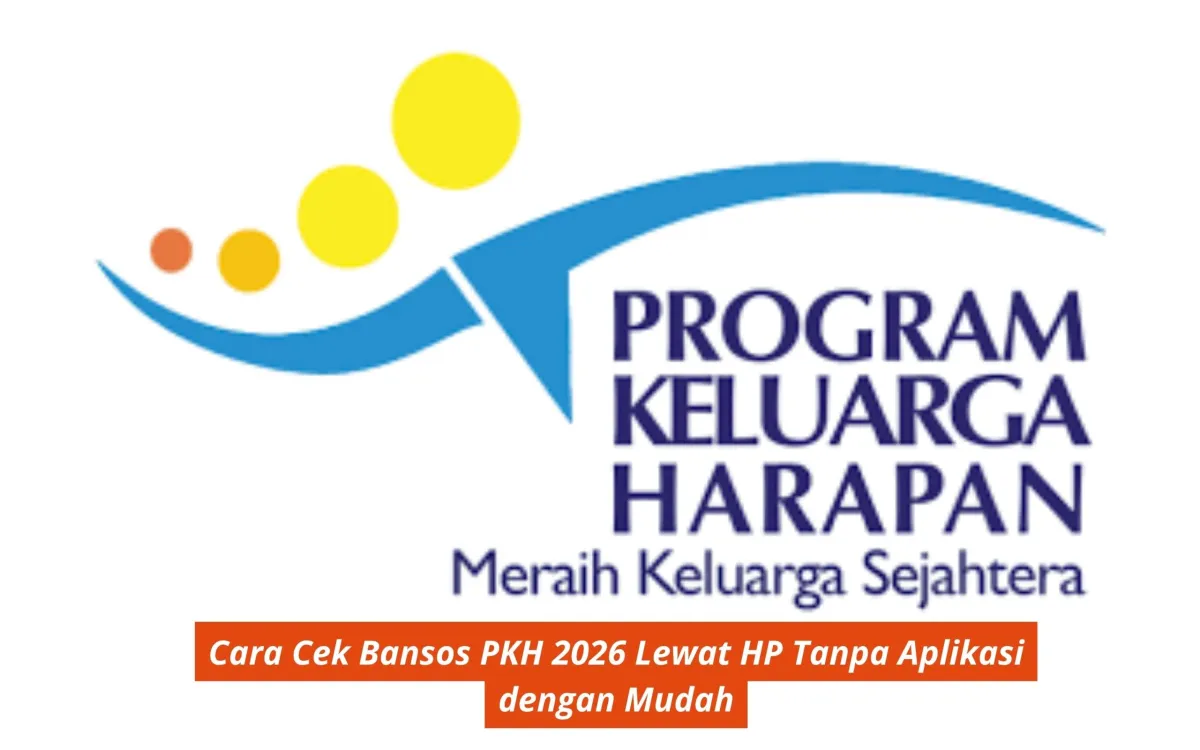 Cara Cek Status Bansos PKH 2026 Lewat HP Tanpa Aplikasi, Cukup Pakai NIK KTP
