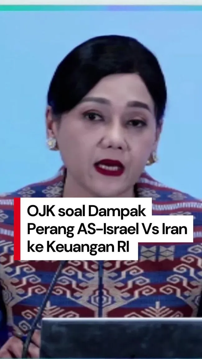 OJK: Konflik AS-Israel dan Iran Berpotensi Tekan Keuangan RI lewat Harga Minyak, Inflasi, dan Ketidakpastian