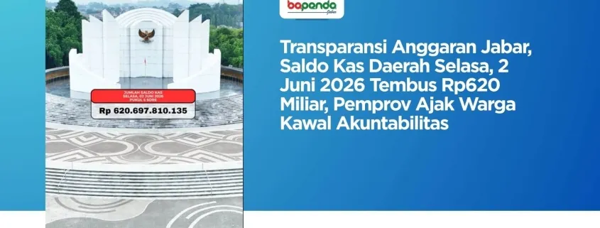 Pemprov Jabar Publikasikan Posisi Kas Daerah, Saldo RKUD per 2 Juni 2026 Capai Rp620,7 Miliar
