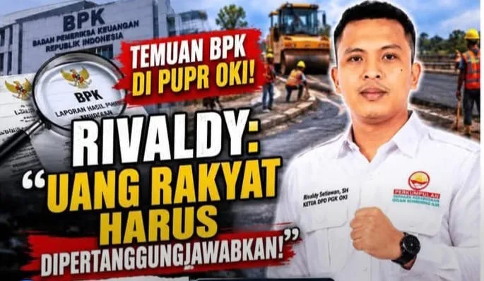 Temuan BPK pada Proyek PUPR OKI Disorot PGK, Minta Pengelolaan Anggaran Lebih Transparan