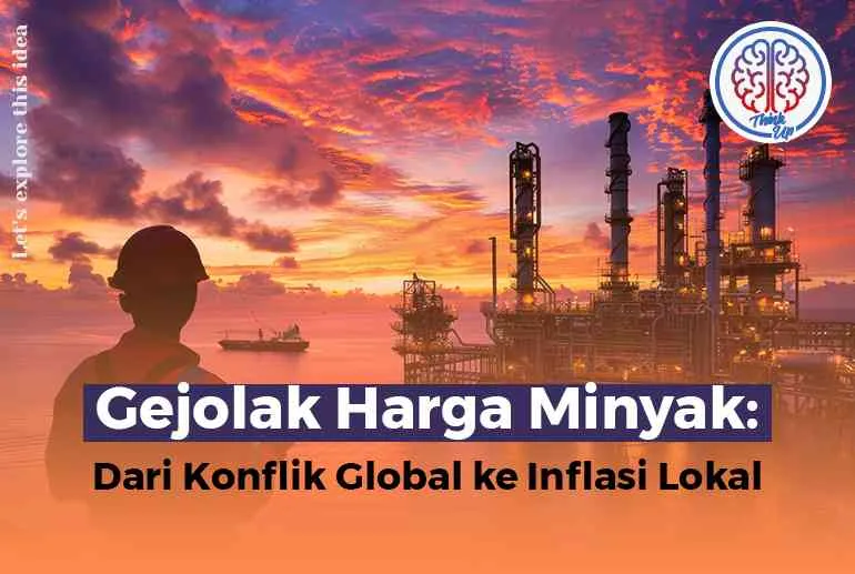 Gejolak Harga Minyak Dunia dan Dampaknya ke Inflasi di Indonesia