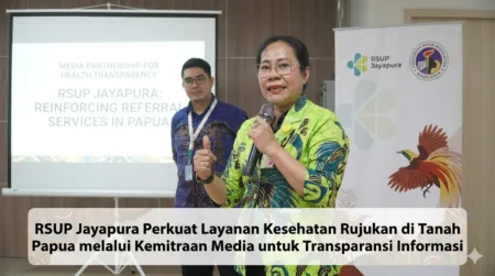 RSUP Jayapura Perkuat Peran sebagai Rumah Sakit Rujukan di Tanah Papua lewat Pengembangan Layanan dan Kemitraan Media