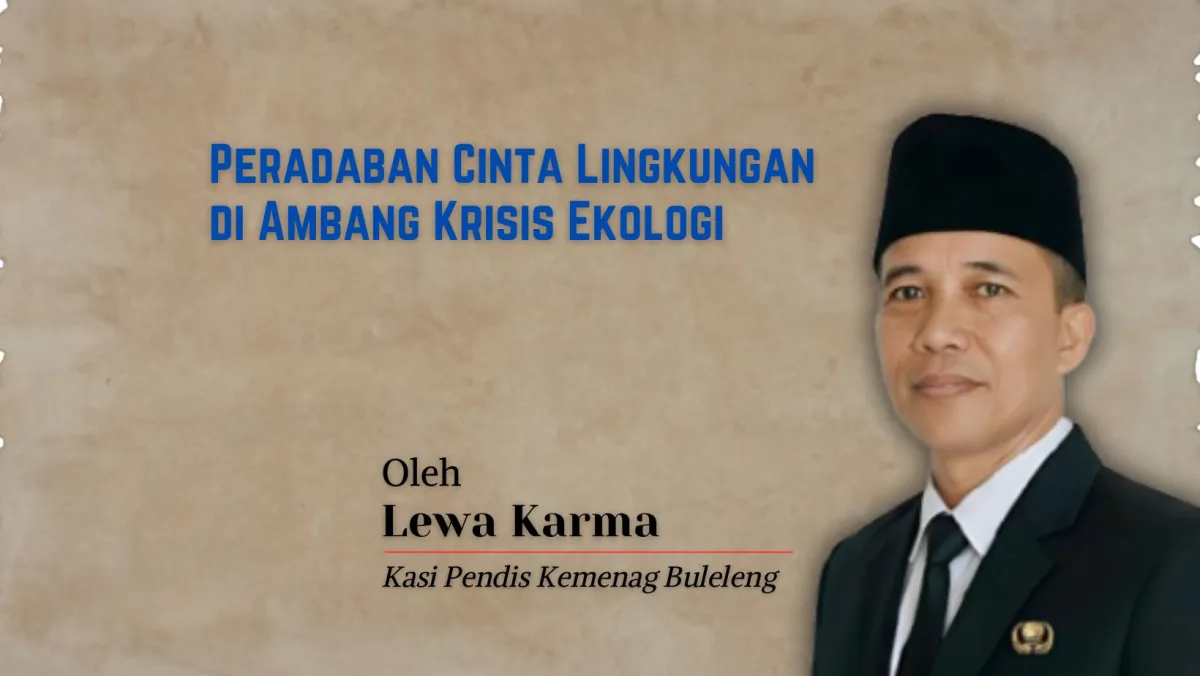 Hari Bumi dan Peringatan Krisis Ekologi: Dorongan Ekoteologi, Pendidikan, dan Kearifan Lokal