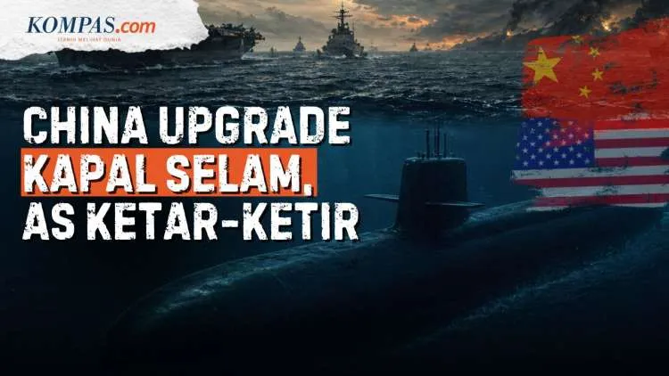 China Percepat Produksi Kapal Selam Saat Perhatian Dunia Tertuju pada Konflik Iran-AS