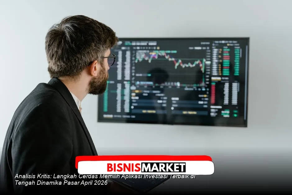 Memasuki Kuartal II 2026, Ini Pertimbangan Memilih Aplikasi Investasi di Tengah Pasar yang Volatil