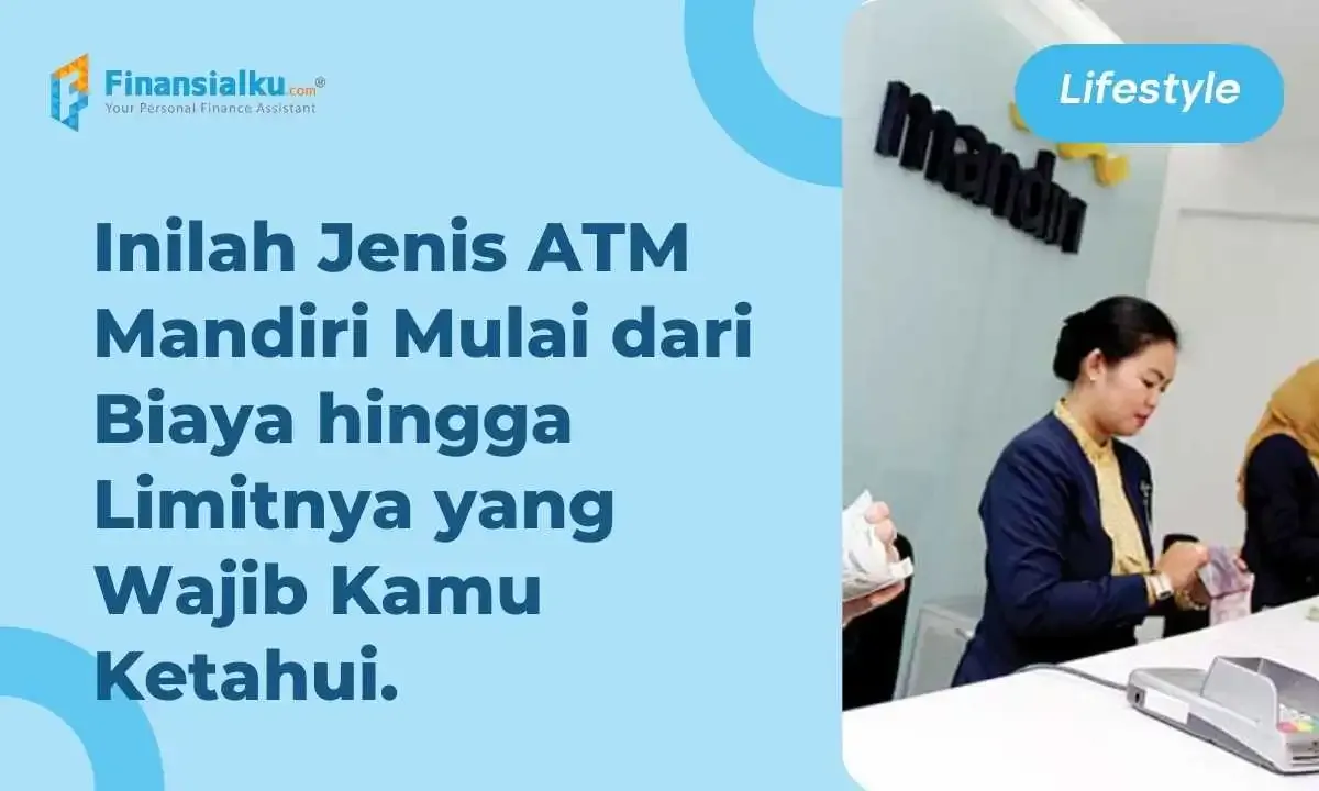 Mengenal Jenis Kartu ATM Mandiri: Chip Visa dan GPN, Fungsi, serta Perbedaannya