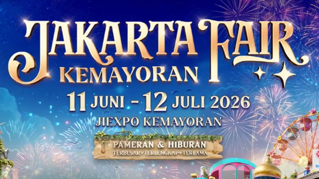 Jakarta Fair 2026 Digelar 11 Juni–12 Juli di JIEXPO Kemayoran, Ini Agenda dan Harga Tiketnya