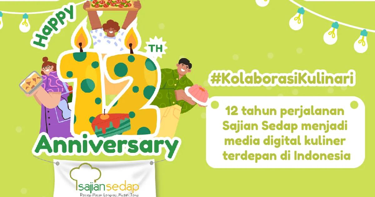Sajian Sedap Genap 12 Tahun, Konsisten Hadirkan Resep Praktis dan Tips Dapur