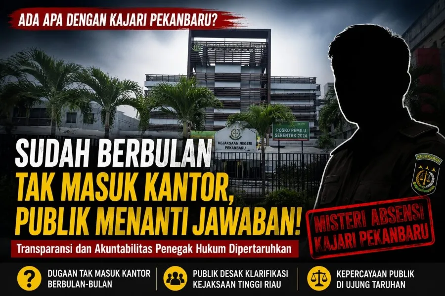 Sorotan Publik soal Kehadiran Kajari Pekanbaru, Transparansi Kejaksaan Dinilai Penting untuk Jaga Kepercayaan