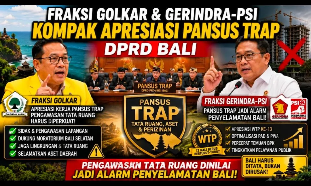 Fraksi Golkar dan Gerindra-PSI Apresiasi Kinerja Pansus TRAP DPRD Bali dalam Pengawasan Tata Ruang dan Lingkungan