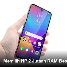 Memilih HP Rp2 Jutaan dengan RAM Besar: Performa Multitasking dan Keamanan Data Perlu Seimbang