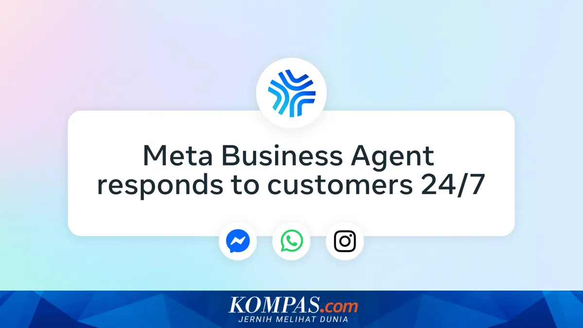 Meta Luncurkan Business Agent, Asisten AI untuk Layanan Pelanggan 24 Jam di WhatsApp, Instagram, dan Messenger