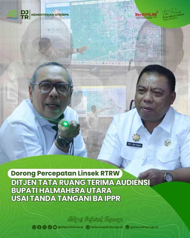Ditjen Tata Ruang Terima Audiensi Bupati Halmahera Utara Bahas Percepatan Revisi RTRW
