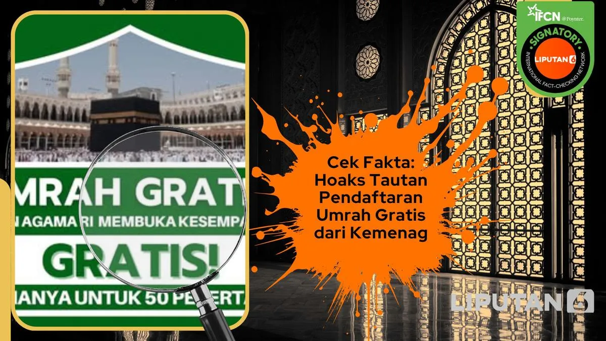 Hoaks Pendaftaran Umrah Gratis Mengatasnamakan Kemenag Kembali Beredar, Ini Pola Sebarannya