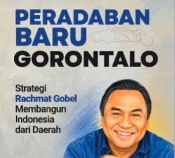 Buku "Peradaban Baru Gorontalo: Strategi Rachmat Gobel Membangun Indonesia dari Daerah."