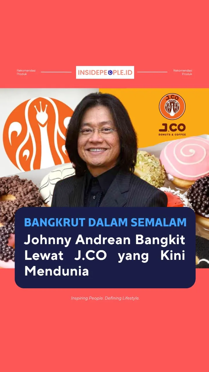 Bangkrut Dalam Semalam Johnny Andrean Bangkit Lewat J.CO Yang Kini Mendunia